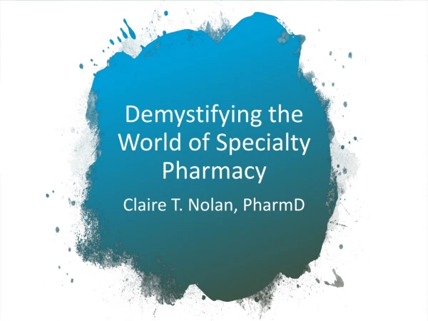 Demystifying the World of Specialty Pharmacy