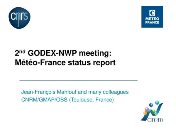 2 nd GODEX-NWP meeting: Météo-France status report