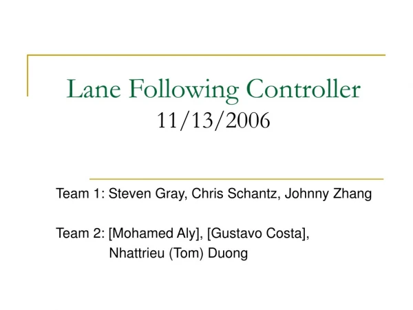 Lane Following Controller 11/13/2006
