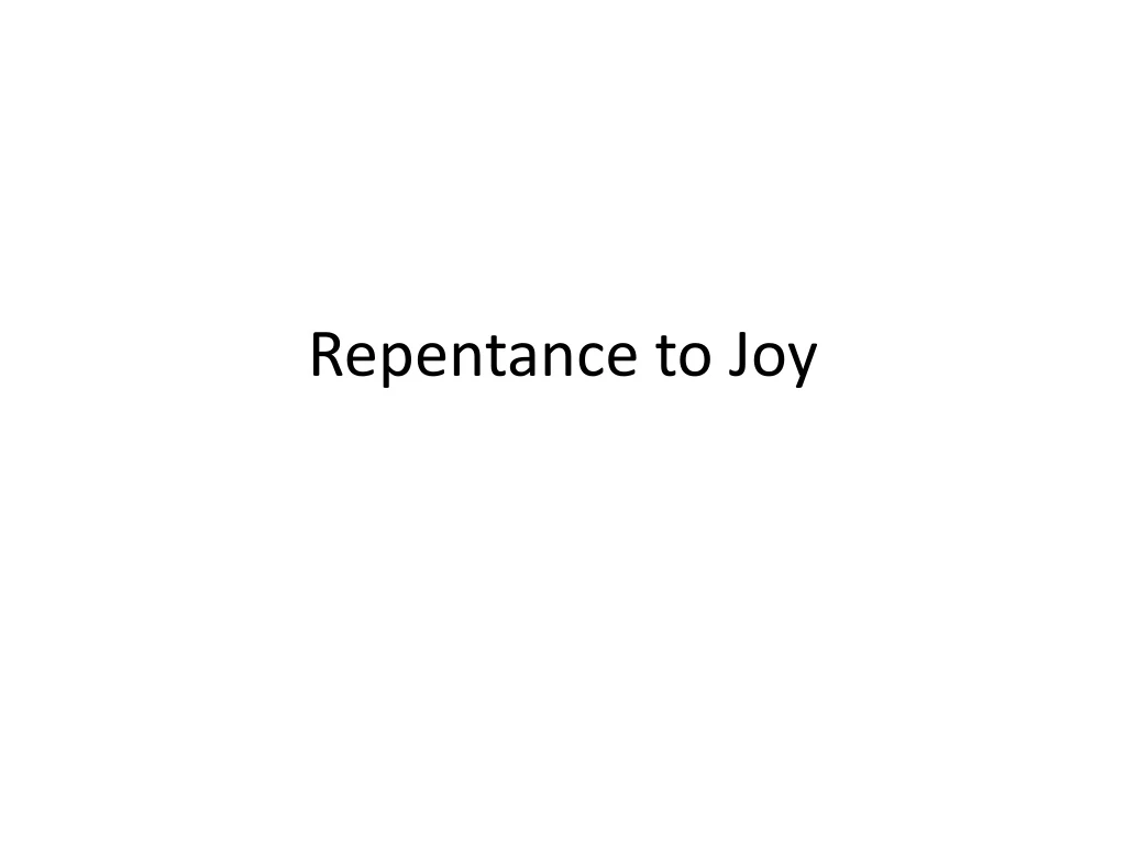 repentance to joy