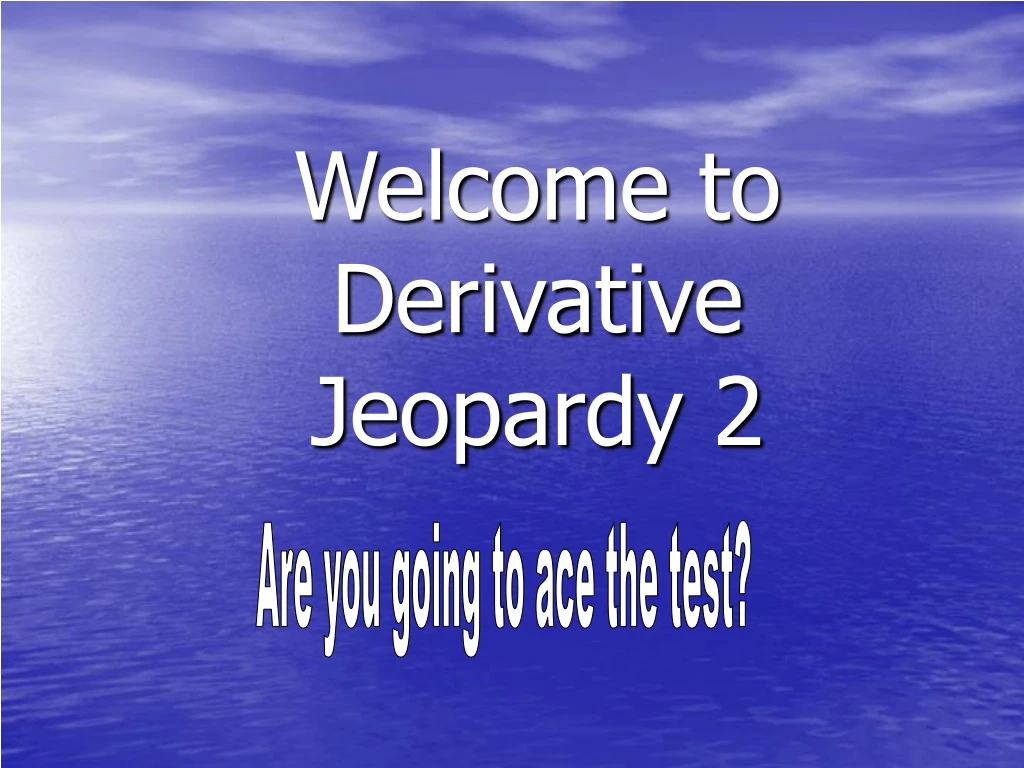 welcome to derivative jeopardy 2