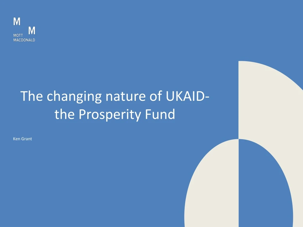 the changing nature of ukaid the prosperity fund