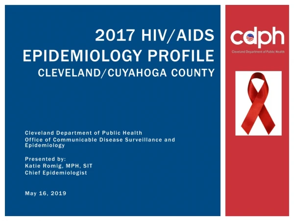 2017 HIV/AIDS Epidemiology profile Cleveland/ cuyahoga county