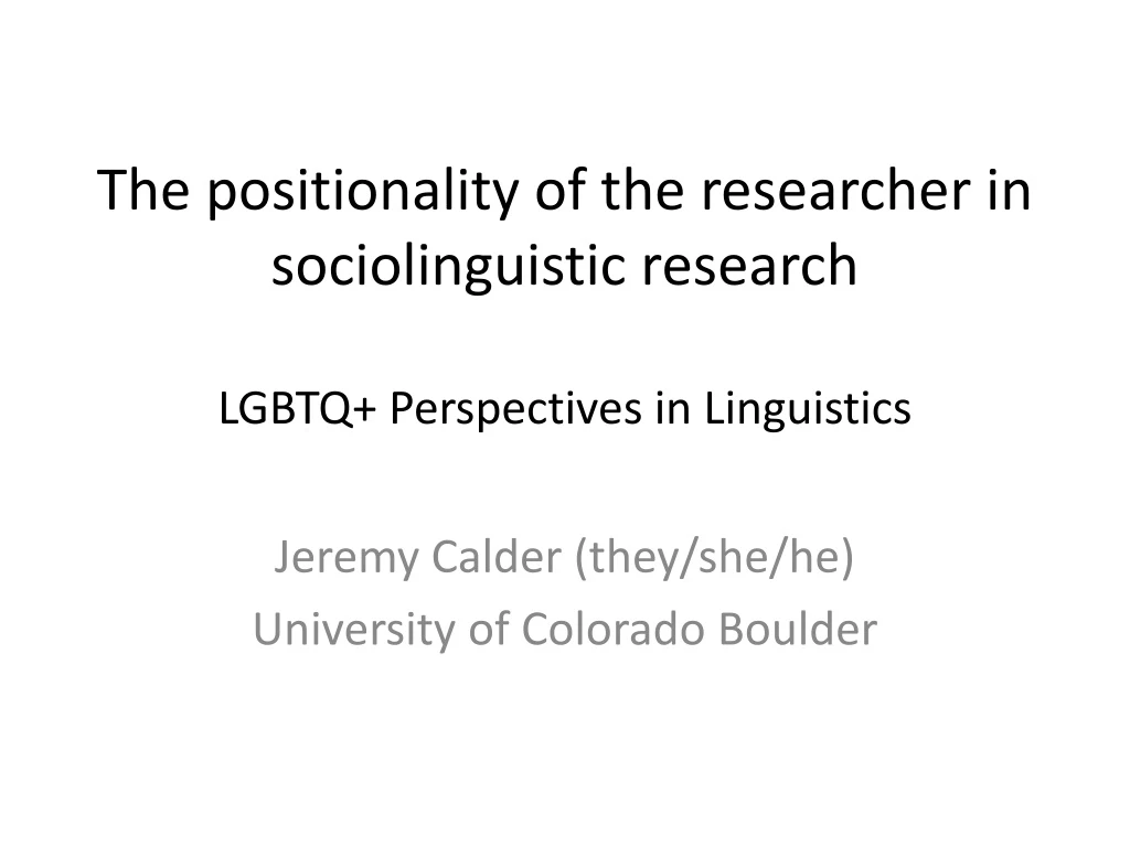 the positionality of the researcher in sociolinguistic research lgbtq perspectives in linguistics