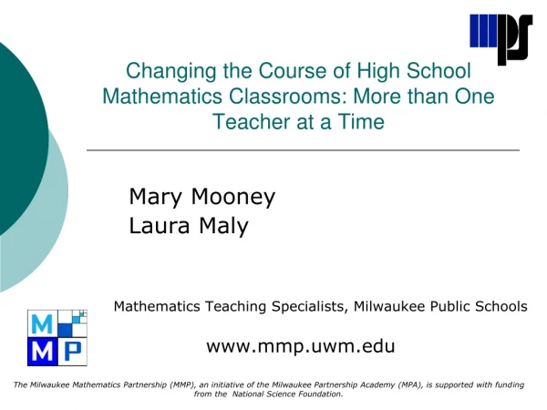 Changing the Course of High School Mathematics Classrooms: More than One Teacher at a Time