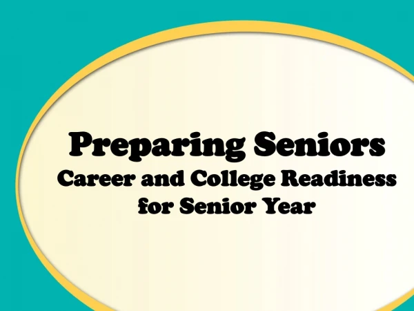 Preparing Seniors Career and College Readiness for Senior Year