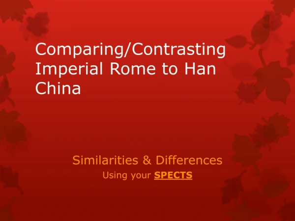 Comparing/Contrasting Imperial Rome to Han China