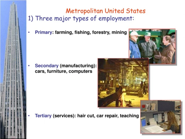 Metropolitan United States Three major types of employment: