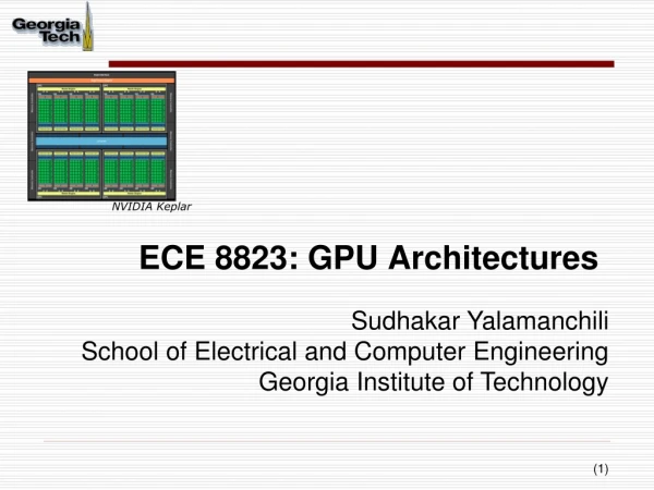 ECE 8823: GPU Architectures