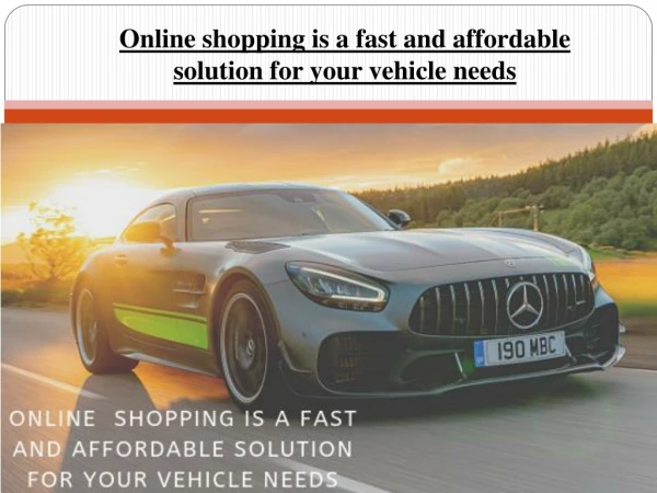 Online Shopping Is A Fast And Affordable Solution For Your Vehicle Needs