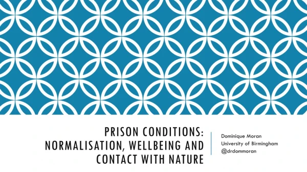 Prison conditions: Normalisation , wellbeing and contact with nature