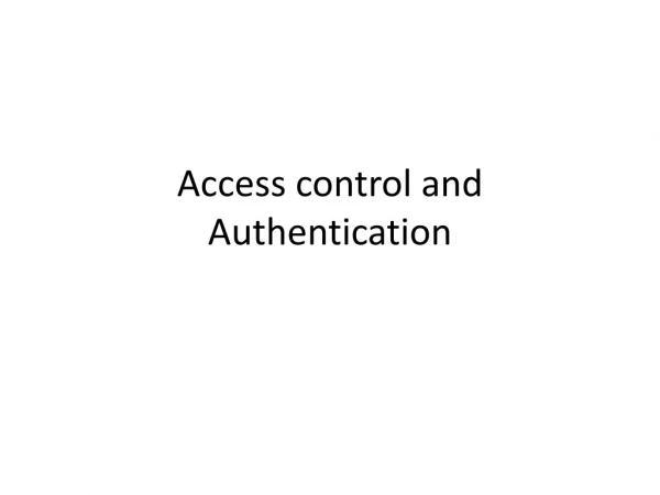 Access control and Authentication