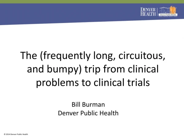 The (frequently long, circuitous, and bumpy) trip from clinical problems to clinical trials