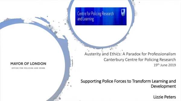 Supporting Police Forces to Transform Learning and Development Lizzie Peters