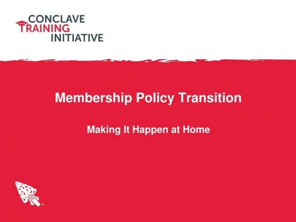 Membership Policy Transition