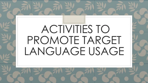 Activities to Promote Target Language Usage