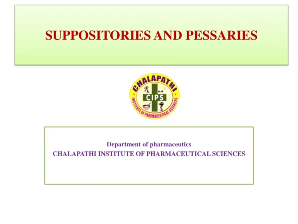 SUPPOSITORIES AND PESSARIES