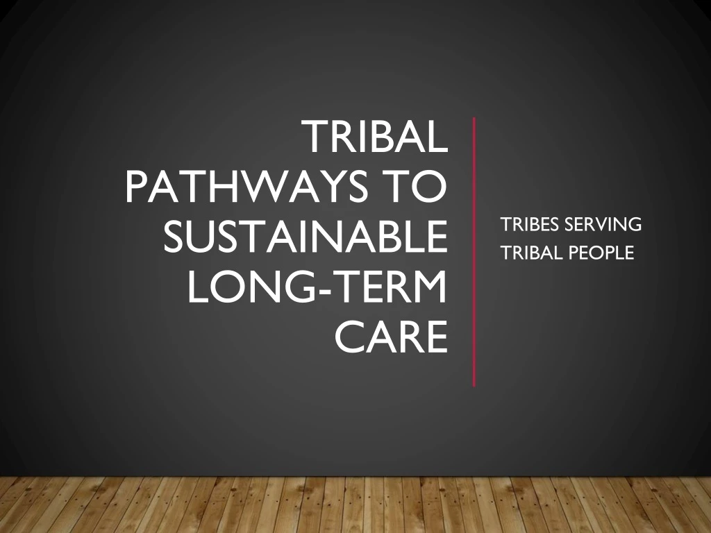 tribal pathways to sustainable long term care