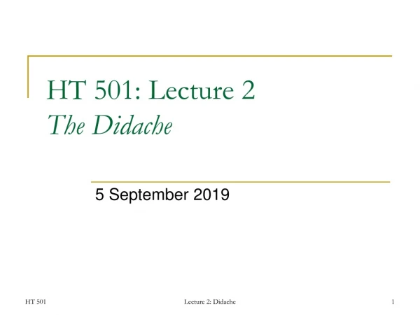 HT 501: Lecture 2 The Didache