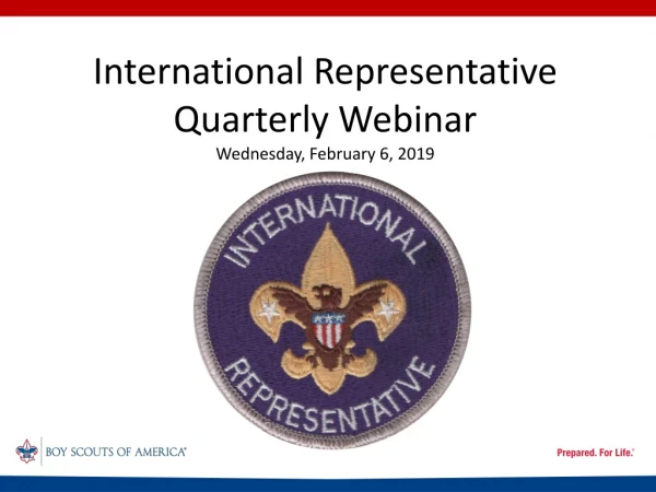 International Representative Quarterly Webinar Wednesday, February 6, 2019