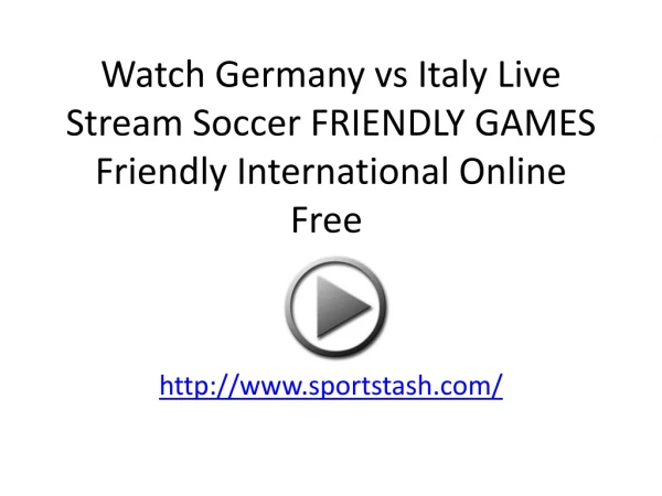 Watch Germany vs Italy Live Stream Soccer FRIENDLY GAMES Fri