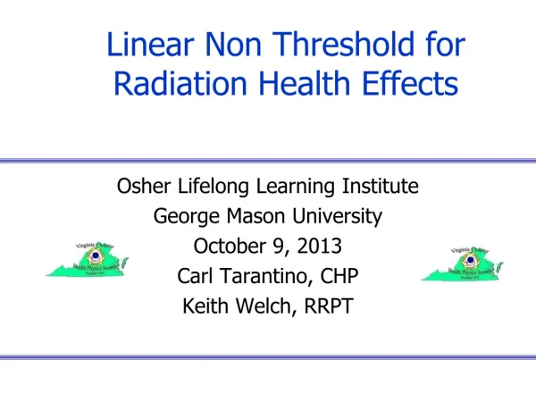 Linear Non Threshold for Radiation Health Effects