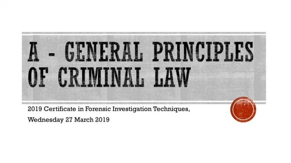 A - GENERAL PRINCIPLES OF CRIMINAL LAW