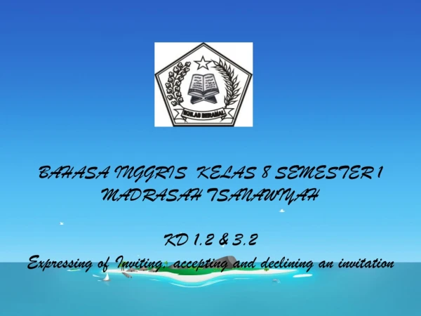 BAHASA INGGRIS KELAS 8 SEMESTER 1 MADRASAH TSANAWIYAH KD 1.2 &amp; 3.2