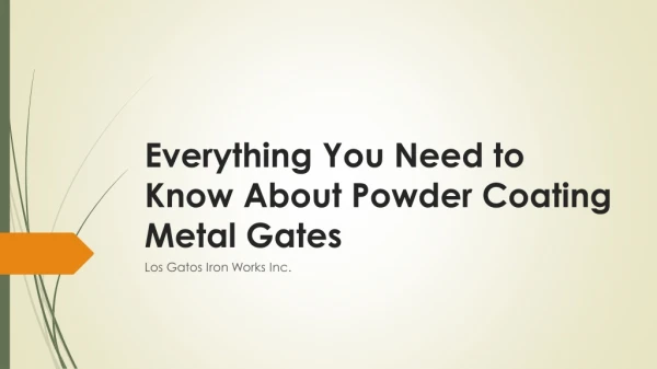 Everything You Need to Know About Powder Coating Metal Gates