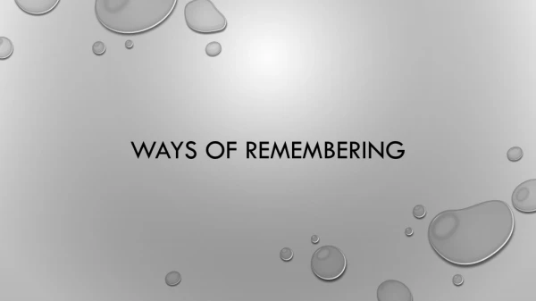 Ways of remembering