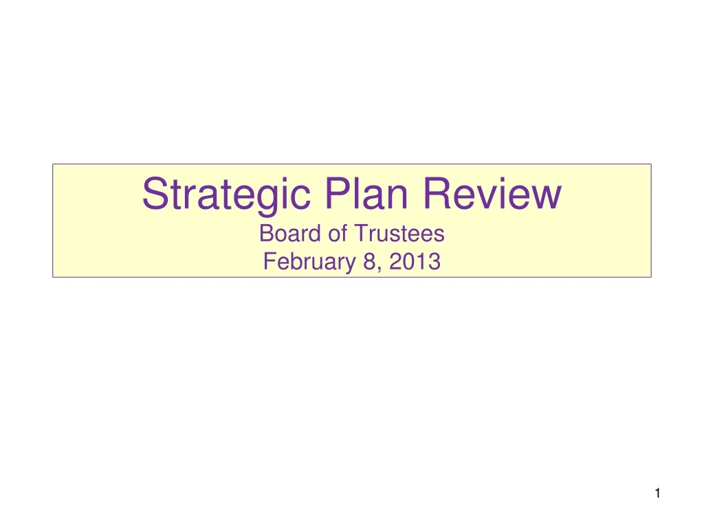 strategic plan review board of trustees february 8 2013