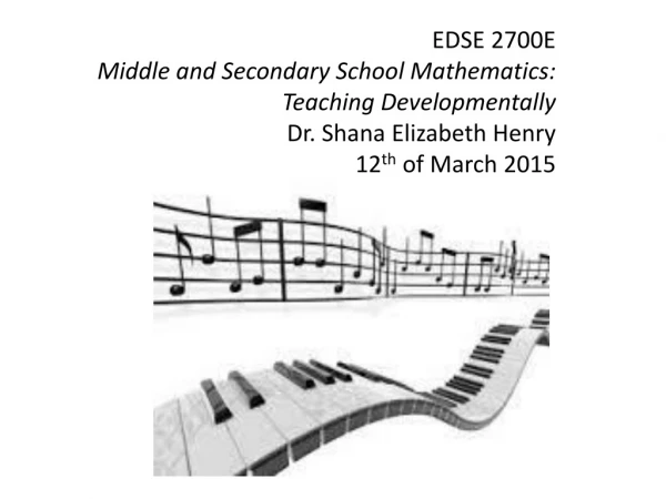 EDSE 2700E Middle and Secondary School Mathematics: Teaching Developmentally