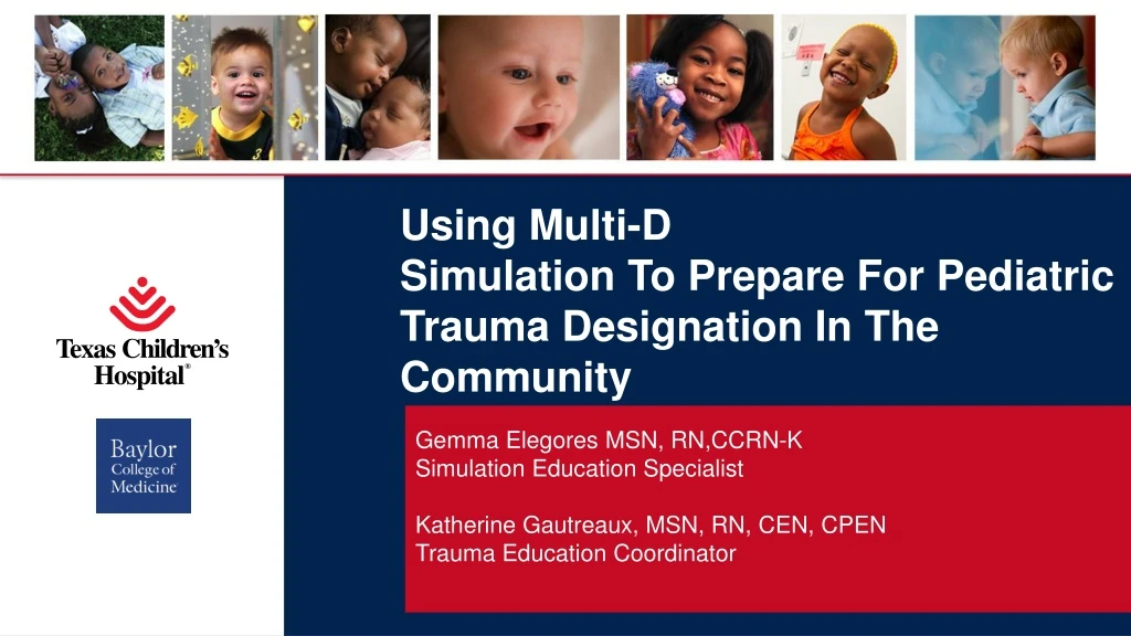 using multi d simulation to prepare for pediatric trauma designation in the community
