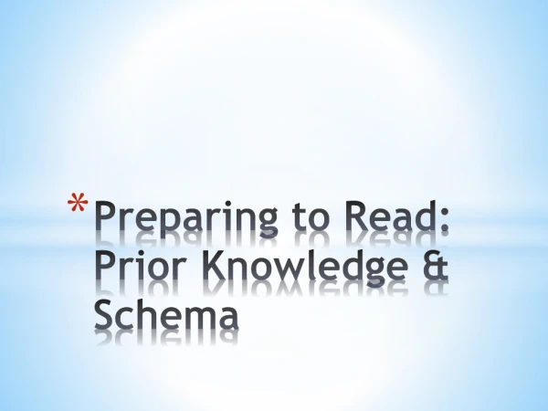 Preparing to Read: Prior Knowledge &amp; Schema