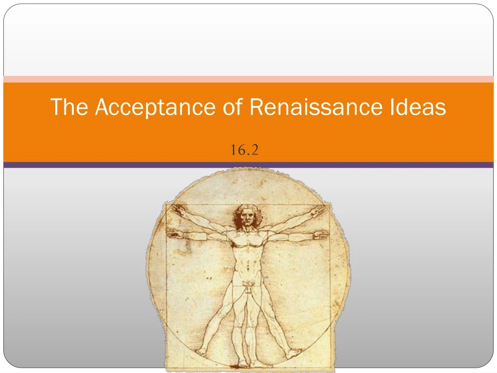 the acceptance of renaissance ideas
