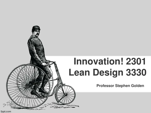 Innovation! 2301 Lean Design 3330