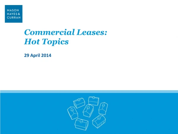 Commercial Leases: Hot Topics 29 April 2014