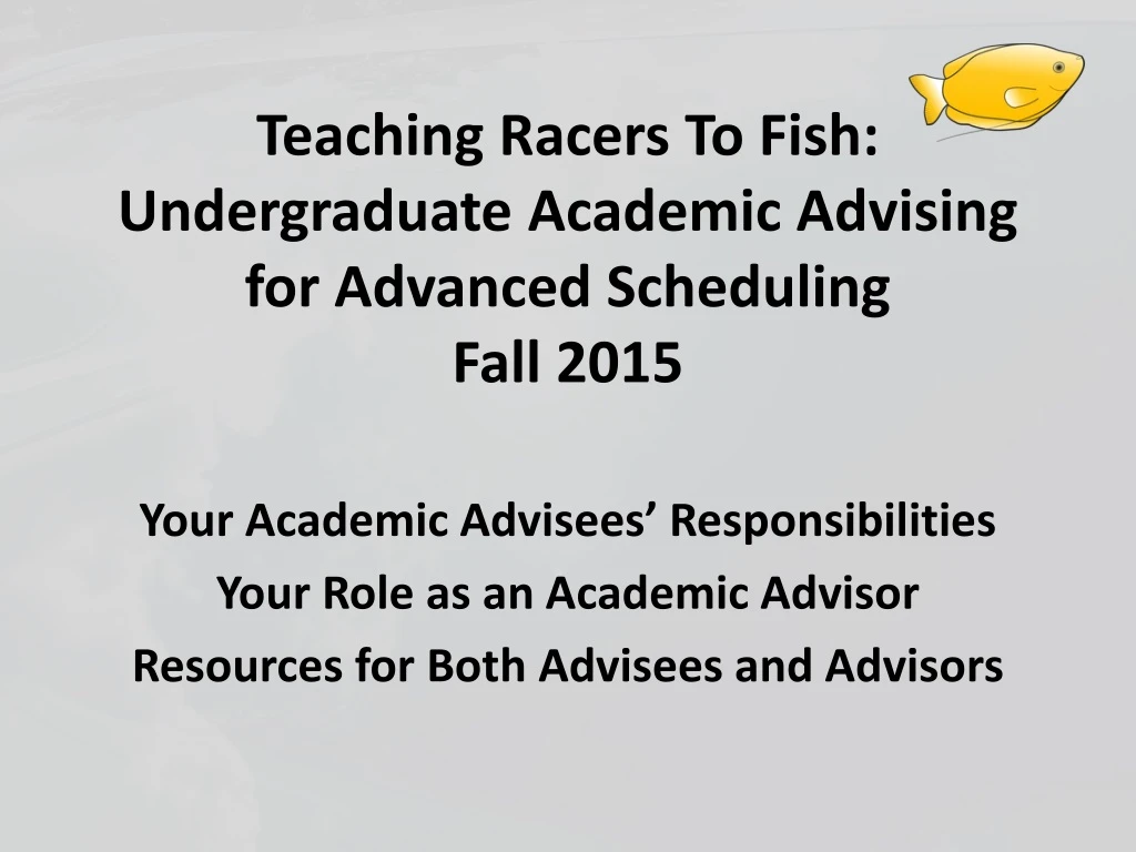 teaching racers to fish undergraduate academic advising for advanced scheduling fall 2015