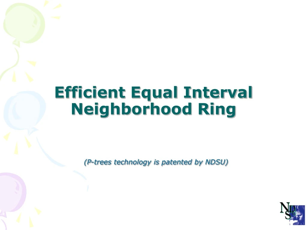 efficient equal interval neighborhood ring p trees technology is patented by ndsu