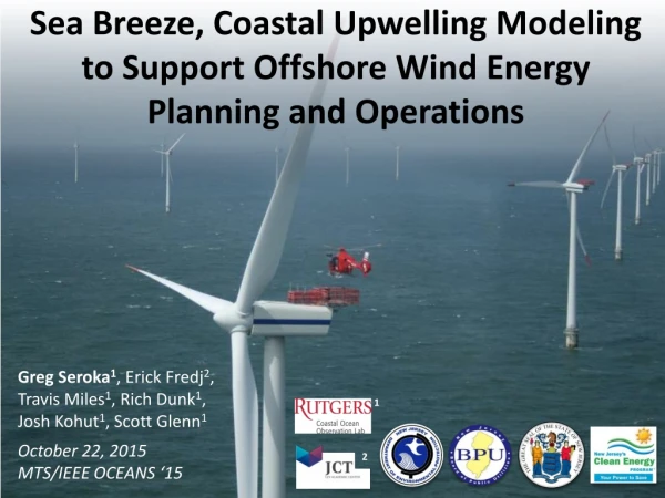 Sea Breeze, Coastal Upwelling Modeling to Support Offshore Wind Energy Planning and Operations