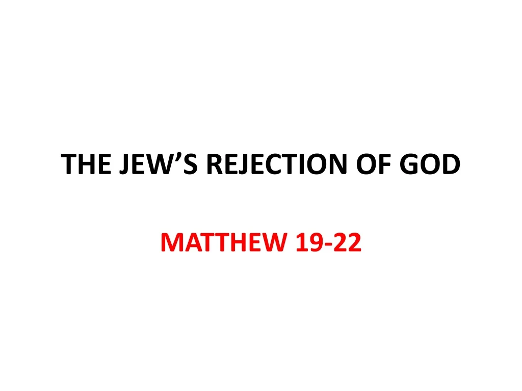 the jew s rejection of god