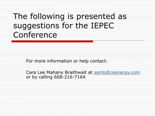 The following is presented as suggestions for the IEPEC Conference