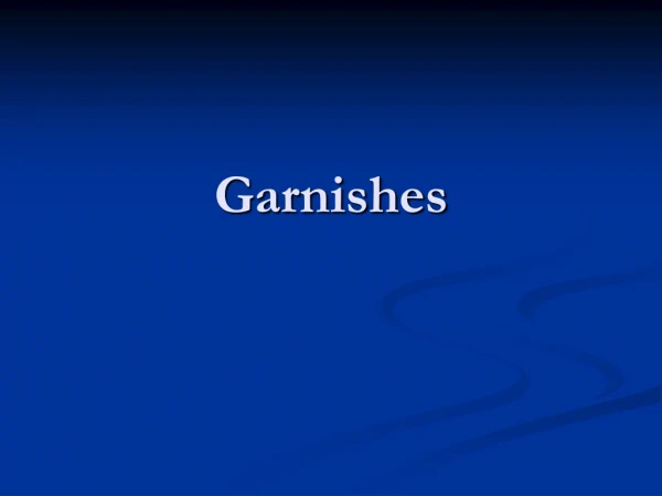 Garnishes