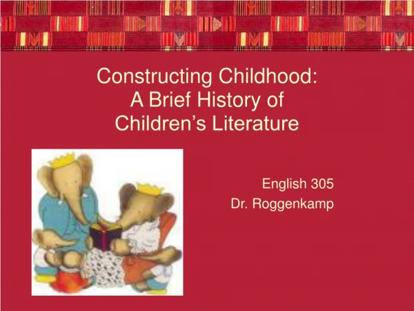 Constructing Childhood: A Brief History of Children’s Literature