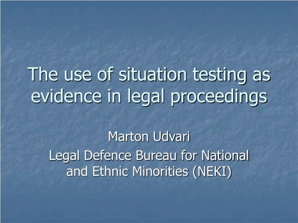 The use of situation testing as evidence in legal proceedings