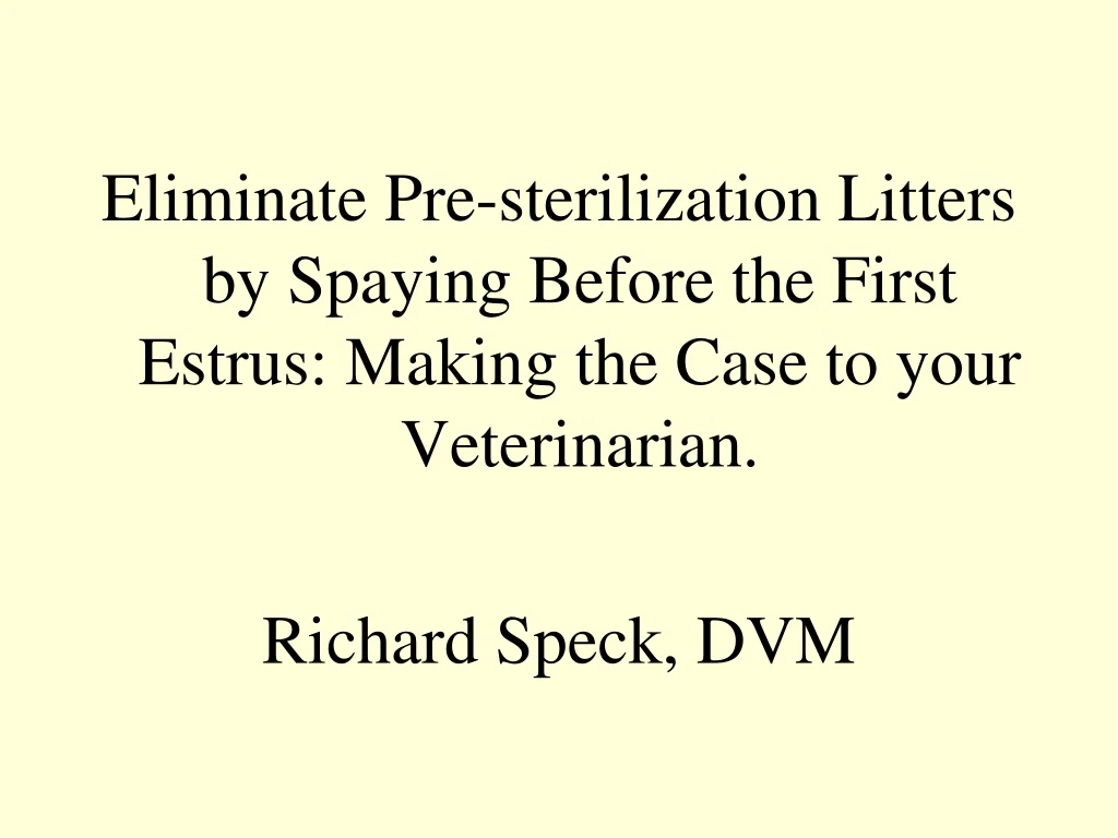 eliminate pre sterilization litters by spaying