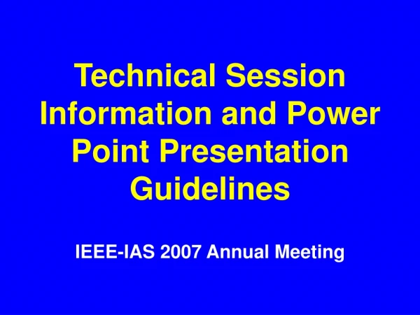 Technical Session Information and Power Point Presentation Guidelines