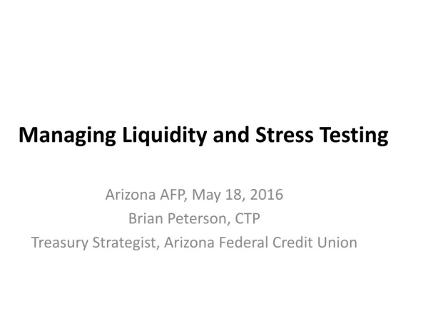 Managing Liquidity and Stress Testing