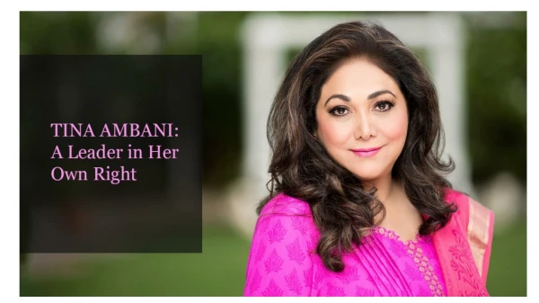 Tina Ambani A Leader in Her Own Right