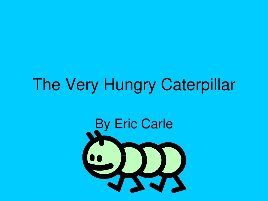 Ppt The Very Hungry Caterpillar Powerpoint Presentation Free Download Id8772430 5363